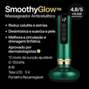 SmoothyGlower™ - Massageador anticelulite - DeusJoy.com